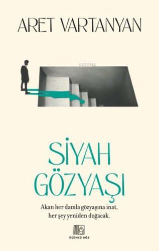 Siyah Gözyaşı | Aret Vartanyan | Üçüncü Göz