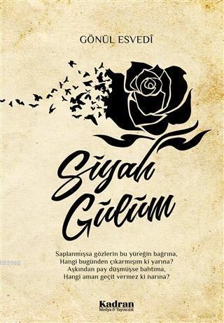 Siyah Gülüm | Gönül Esvedi | Kadran Medya Yayıncılık