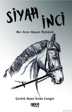 Siyah İnci; Bir Atın Hayat Öyküsü | Anna Sewell | Gece Kitaplığı Yayın