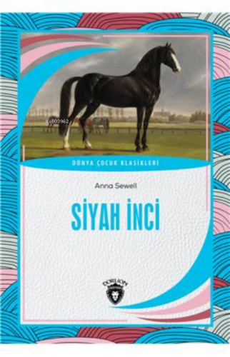 Siyah İnci Dünya Çocuk Klasikleri (7-12 Yaş) | Anna Sewell | Dorlion Y