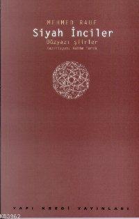 Siyah İnciler; Düzyazı Şiirler | Mehmed Rauf | Yapı Kredi Yayınları ( 