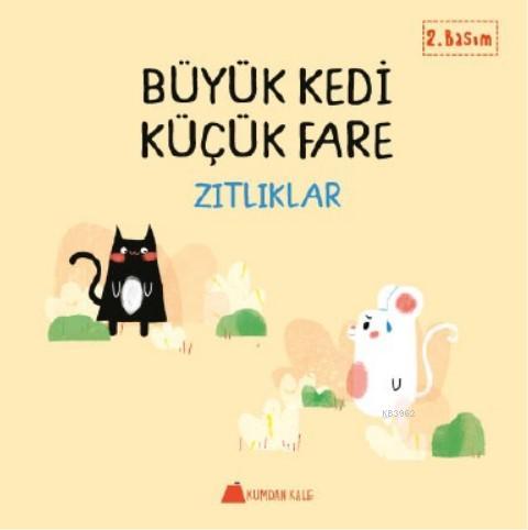 Siyah Kedi Beyaz Fare - Zıtlıklar | Duygu Yardımcı | Kumdan Kale Yayın