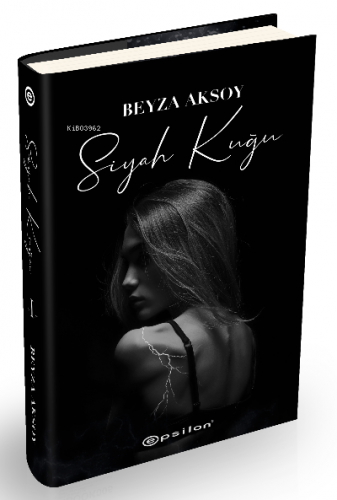 Siyah Kuğu – I (Sert Kapak) | Beyza Aksoy | Epsilon Yayınevi