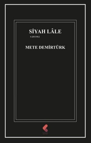 Siyah Lale | Mete Demirtürk | Klaros Yayınları