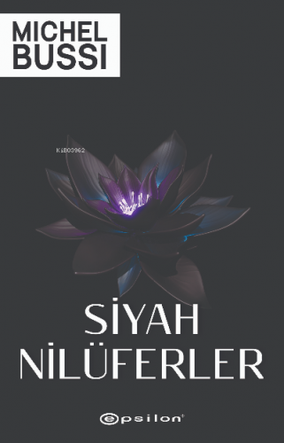 Siyah Nilüferler | Michel Bussi | Epsilon Yayınevi