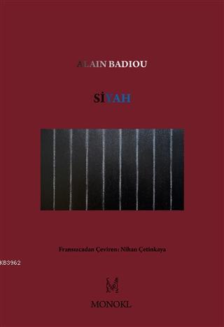 Siyah - Olmayan Rengin Işıltıları | Alain Badiou | Monokl Yayınları