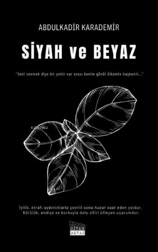 Siyah ve Beyaz | Abdulkadir Karademir | Siyah Beyaz Yayınları