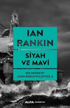 Siyah ve Mavi; Bir Dedektif John Rebus Polisiyesi: 8 | Ian Rankin | Al