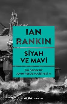 Siyah ve Mavi; Bir Dedektif John Rebus Polisiyesi: 8 | Ian Rankin | Al