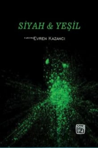 Siyah & Yeşil | Evren Kazancı | Kutlu Yayınevi