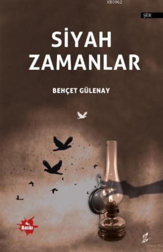 Siyah Zamanlar | Behçet Gülenay | Okur Kitaplığı Yayınları