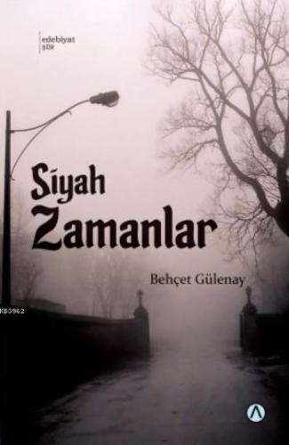 Siyah Zamanlar | Behçet Gülenay | Ares Kitap