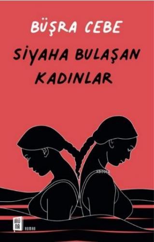 Siyaha Bulaşan Kadınlar | Büşra Cebe | Mona Kitap