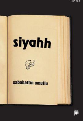 Siyahh | Sabahattin Umutlu | Pan Yayıncılık