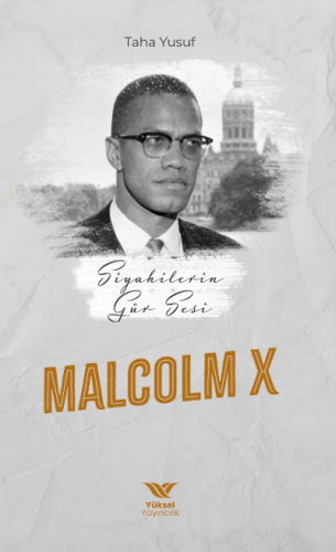 Siyahilerin Gür Sesi; Malcolm x | Taha Yusuf | Yüksel Yayıncılık