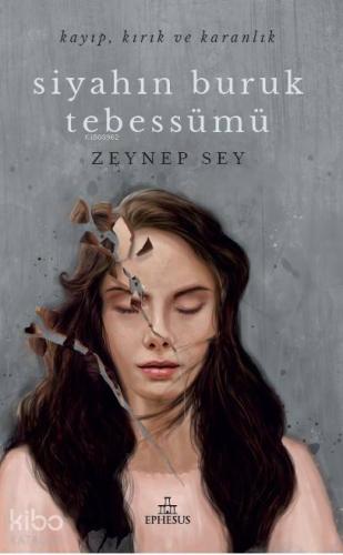 Siyahın Buruk Tebessümü | Zeynep Sey | Ephesus Yayınları