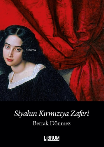 Siyahın Kırmızıya Zaferi | Berrak Dönmez | Librum Kitap