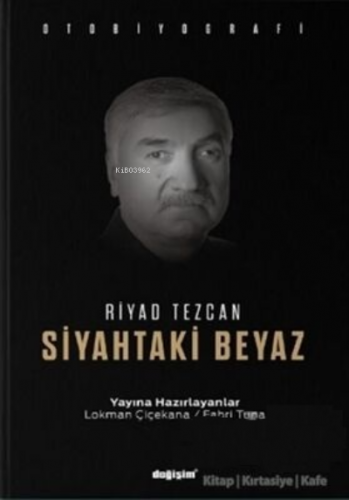 Siyahtaki Beyaz | Riyad Tezcan | Değişim Yayınları