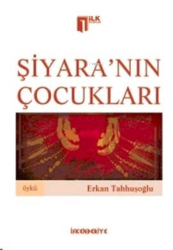 Şiyara’nın Çocukları | Erkan Tahhuşoğlu | İskenderiye Kitap