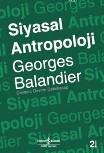 Siyasal Antropoloji | Georges Balandier | Türkiye İş Bankası Kültür Ya