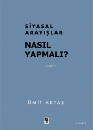 Siyasal Arayışlar: Nasıl Yapmalı? | Ümit Aktaş | Çıra Yayınları