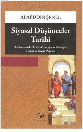 Siyasal Düşünceler Tarihi; Tarihöncesinde İlkçağda Ortaçağda ve Yeniça