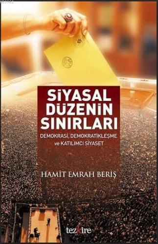 Siyasal Düzenin Sınırları; Demokrasi, Demokratikleşme ve Katılımcı Siy