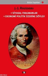 Siyasal Fragmanlar - Ekonomi Politik Üzerine Söylev | Jean Jacques Rou