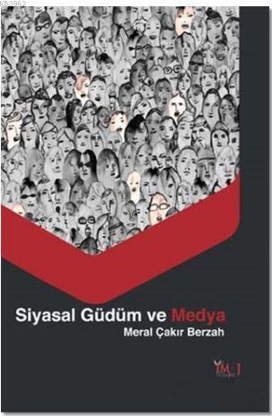 Siyasal Güdüm ve Medya | Meral Çakır Berzah | İmaj Yayıncılık