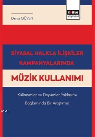 Siyasal Halkla İlişkiler Kampanyalarında Müzik Kullanımı; Kullanımlar 