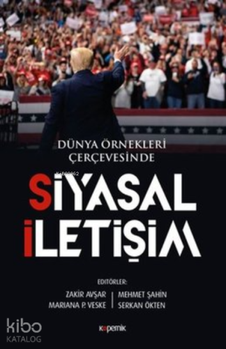 Siyasal İletişim - Dünya Örnekleri Çerçevesinde | Zakir Avşar | Kopern