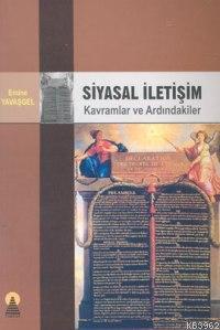 Siyasal İletişim; Kavramlar ve Ardındakiler | Emine Yavaşgel | Ebabil 