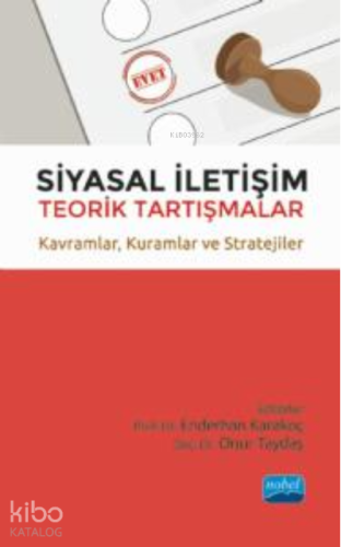 Siyasal İletişim Teorik Tartışmalar ;Kavramlar, Kuramlar ve Stratejile