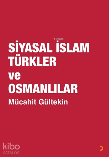 Siyasal İslam Türkler ve Osmanlılar | Mücahit Gültekin | Cinius Yayınl