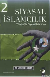 Siyasal İslamcılık 2 Cilt Takım | Abdullah Manaz | IQ Kültür Sanat Yay