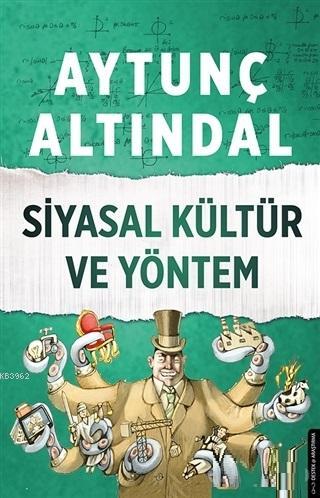 Siyasal Kültür ve Yöntem | Aytunç Altındal | Destek Yayınları