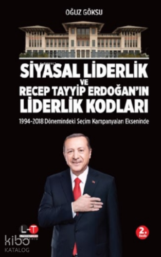 Siyasal Liderlik ve Recep Tayyip Erdoğan’ın Liderlik Kodları;1994 - 20