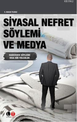 Siyasal Nefret Söylemi ve Medya | S. Hakan Yılmaz | Literatürk Yayınla