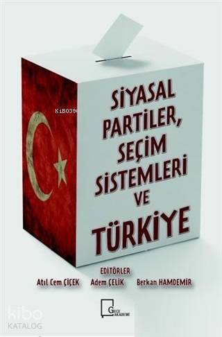 Si̇yasal Parti̇ler Seçi̇m Si̇stemleri̇ ve Türki̇ye | Atıl Cem Çiçek | 