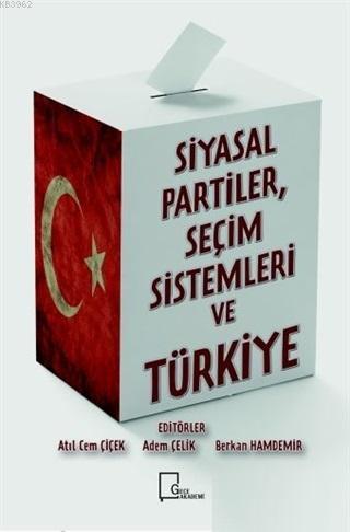 Si̇yasal Parti̇ler Seçi̇m Si̇stemleri̇ ve Türki̇ye | Atıl Cem Çiçek | 