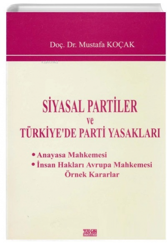 Siyasal Partiler ve Türkiyede Parti Yasakları | Mustafa Koçak | Turhan