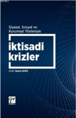 Siyasal, Sosyal ve Kurumsal Yönleriyle İktisadi Krizler | Semra Boğa |