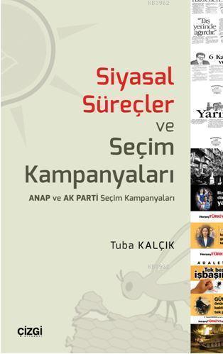 Siyasal Süreçler ve Seçim Kampanyaları; (Anap ve Akparti Seçim Kampany