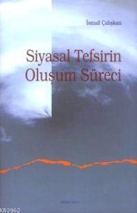 Siyasal Tefsirin Oluşum Süreci | İsmail Çalışkan | Ankara Okulu Yayınl