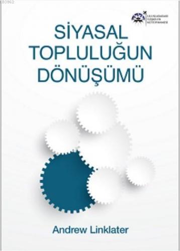 Siyasal Topluluğun Dönüşümü | Andrew Linklater | Uluslararası İlişkile