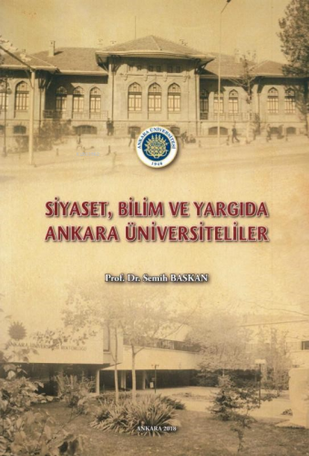 Siyaset Bilim ve Yargıda Ankara Üniversiteliler | Semih Baskan | Ankar