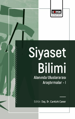 Siyaset Bilimi Alanında Uluslararası Araştırmalar I | Cantürk Caner | 