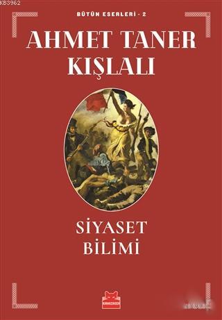 Siyaset Bilimi; Bütün Eserleri - 2 | Ahmet Taner Kışlalı | Kırmızıkedi