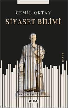 Siyaset Bilimi İncelemeleri | Cemil Oktay | Alfa Basım Yayım Dağıtım