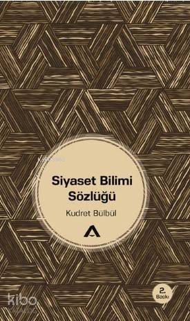 Siyaset Bilimi Sözlüğü | Kudret Bülbül | Adres Yayınları